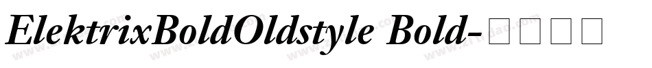 ElektrixBoldOldstyle Bold字体转换